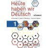 Heute haben wir Deutsch 1 - učebnice - Jirco