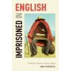 Imprisoned in English (Anna Wierzbicka)(Brožovaná)