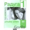 Raduga po-novomu 1 Příručka učitele - Stanislav Jelínek; Ljubov Fjodorovna Alexejeva; Ra