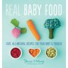 Real Baby Food: Easy, All-Natural Recipes For Your Baby and Toddler