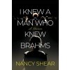 I Knew a Man Who Knew Brahms