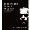 Discipline Equals Freedom