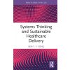Systems Thinking and Sustainable Healthcare Delivery (Fong Ben Y. F.)