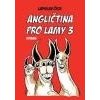 Angličtina pro lamy 3 - Čech Ladislav