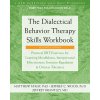The Dialectical Behavior Therapy Skills Workbook