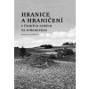 Hranice a hraničení v českých zemích ve středověku - Markéta Marková