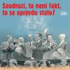 Soudruzi, to není fakt, to se opravdu stalo! - CD