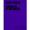 I Wanna Be An Influencer - Nicola Tanzini