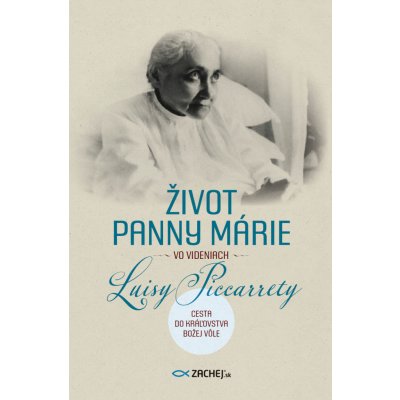 Život Panny Márie vo videniach Luisy Piccarrety - Luisa Piccarreta