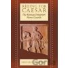 Riding for Caesar - Michael P. Speidel