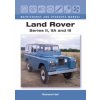 Land Rover Series II, IIA and III Maintenance and Upgrades Manual (Richard Hall)(Pevná)