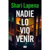 Nadie lo vio venir (Lapena,Shari)(Kniha)