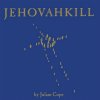 Julian Cope: Jehovahkill - Julian Cope, ISLAND