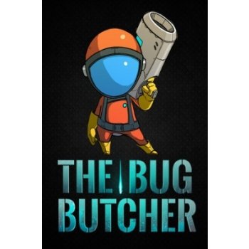 The Bug Butcher