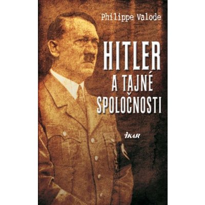 Hitler a tajné spoločnosti - Philippe Valode