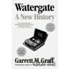 Watergate - Garrett M. Graff