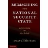 Reimagining the National Security State: Liberalism on the Brink (Greenberg Karen J.)