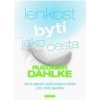 Lehkost bytí jako cesta - Jak se odpoutat, posílit pradávnou důvěru a žít v tomto okamžiku - Dahlke Ruediger