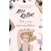 Tú y yo, invencibles (ALICE KELLEN)(Brožovaná)