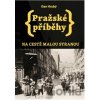 Pražské příběhy 1: Na cestě Malou stranou - Dan Hrubý