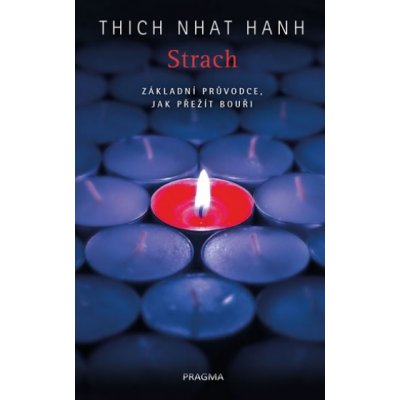 Strach - Základní průvodce, jak přežít bouři - Thich Nhat Hanh