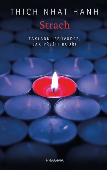 Strach - Základní průvodce, jak přežít bouři - Thich Nhat Hanh