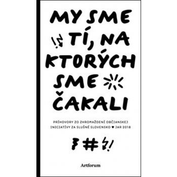 My sme tí, na ktorých sme čakali