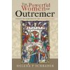 The Powerful Women of Outremer: Forgotten Heroines of the Crusader States