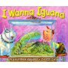 I Wanna Iguana (Karen Kaufman Orloff,David Catrow)(Pevná)