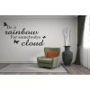 Nálepka na stenu nápis BE A RAINBOW FOR SOMEBODYS CLOUD 50 x 100 cm