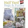 Half Yard (TM) Bags & Purses (Debbie Shore)(Brožovaná)