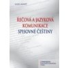 Řečová a jazyková komunikace spisovné češtiny
