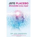 Jste placebo – Na stavu mysli záleží Joe Dispenza