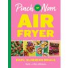 Pinch of Nom Air Fryer: Easy, Slimming Meals (Kay Allinson,Kate Allinson)(Pevná)