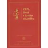 Zen, život v tomto okamihu - kolektív autorov.
