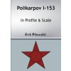 Polikarpov I-153 In Profile & Scale (Erik Pilawskii)(Brožovaná)