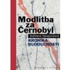 Modlitba za Černobyl - Světlana Alexijevičová