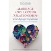 Marriage and Lasting Relationships with Asperger's Syndrome (Autism Spectrum Disorder) (MENDES EVA A)(Brožovaná)