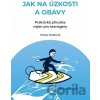 Jak na úzkosti a obavy - Tereza Hrušková