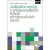 Judiciální trendy v mimosoudním řešení přeshraničních sporů - Lucia Valentová, Miluše Hrnčiříková