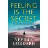 Feeling is the Secret (NEVILLE GODDARD)(Brožovaná)