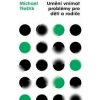 Umění vnímat problémy pro děti a rodiče - Třeštík Michael