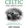 Celtic: The Lisbon Lions (Andy Dougman)(Brožovaná)