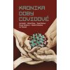 KRONIKA DOBY COVIDOVÉ - Jan Hnízdil, Michal Klíma, Tomáš Nielsen, Margit Slimáková