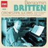 Benjamin Britten - Orchestral Works