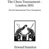 Chess Tournament, the - London 1851 (Howard Staunton)(Brožovaná)