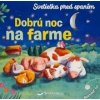 Dobrú noc na farme - Svetielka pred spaním - Kolektív autorov