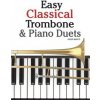 Easy Classical Trombone & Piano Duets: Featuring Music of Bach, Brahms, Wagner, Mozart and Other Composers