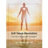 Soft Tissue Revolution: The New Bodywork Paradigm (Heisler Ma Lmt Larry)