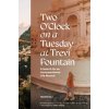 Two O'Clock on a Tuesday at Trevi Fountain - Helene Sula